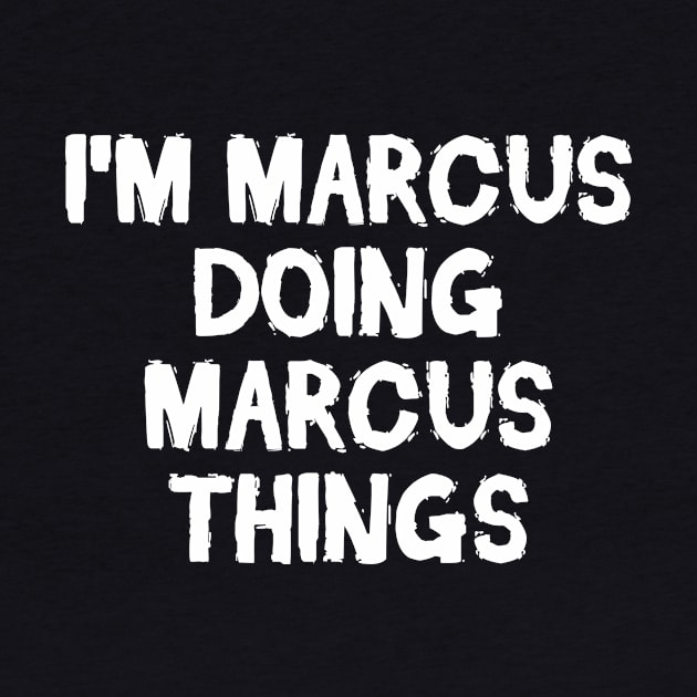 I'm Marcus doing Marcus things by hoopoe